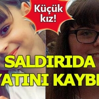 8 yaşındaki küçük kızın saldırıda öldüğü ortaya çıktı