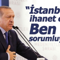 Cumhurbaşkanı Erdoğan: İstanbul'a ihanet ettik
