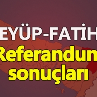 Eyüp, Fatih referandum sonuçları evet hayır oy oranları YSK 2017