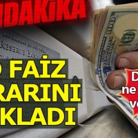 FED faiz kararını açıkladı - Dolar ne tepki verdi?