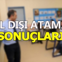 Milli Eğitim Bakanlığı il dışı atama sonuçları açıklandı