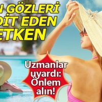 Yaz aylarında göz sağlığını bozan 9 etken