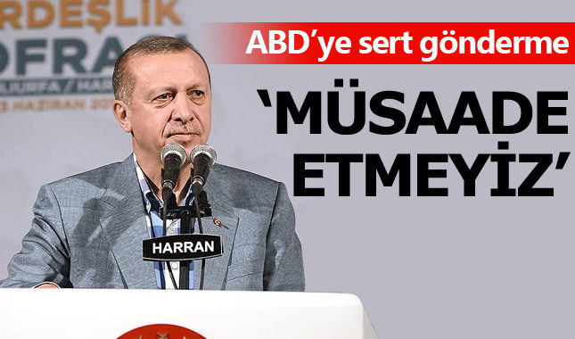 Erdoğan'dan ABD'ye gönderme: Suriye'de devlet kurulmasına izin vermeyiz
