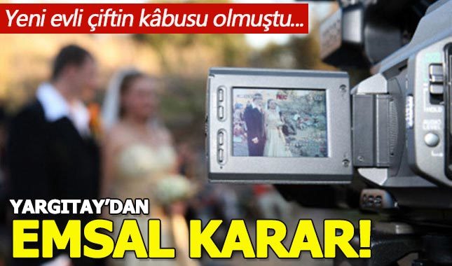 Yargıtay'dan emsal "düğün kaseti" kararı