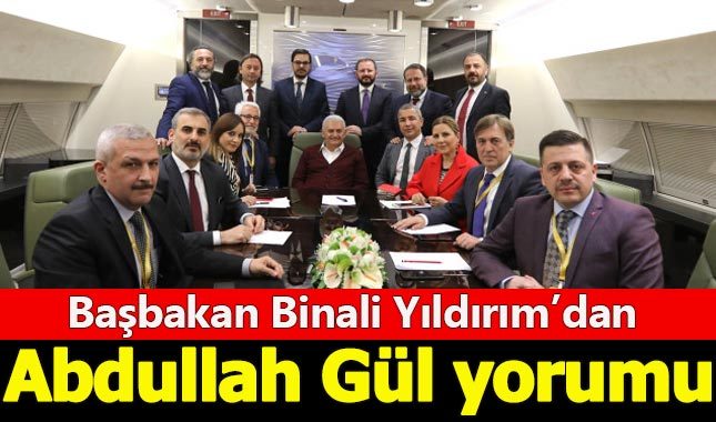 Başbakan Yıldırım'dan Abdullah Gül yorumu
