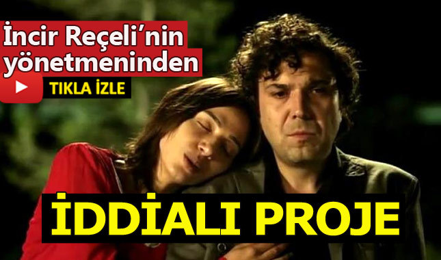 İncir Reçeli'nin yönetmeninden yeni film!