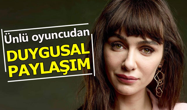 Birce Akalay'dan duygusal paylaşım