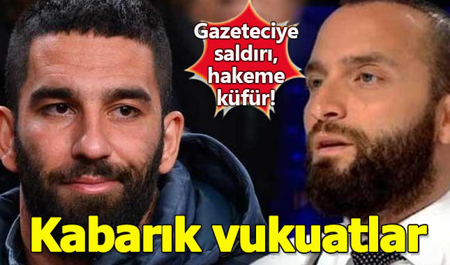 Arda Turan'ın tüm vukuatları! Gazeteci Bilal Meşe'ye saldırdı, hakemi tartakladı!