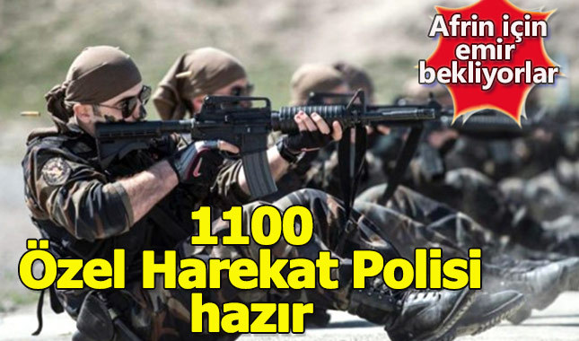 1100 Özel Harekat Polisine Afrin Emri: Hazır Olun