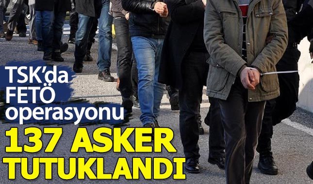 137 muvazzaf asker FETÖ'den tutuklandı