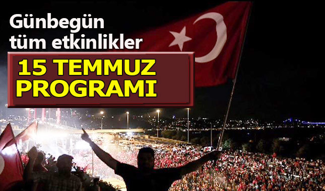 15 Temmuz anma etkinlikleri belli oldu