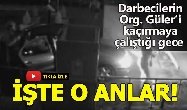 15 Temmuz gecesi Güler'i kaçırmak isteyen darbecilerin yeni görüntüsü ortaya çıktı