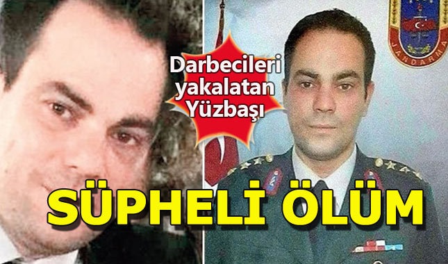 15 Temmuz kahramanı Yüzbaşının şüpheli ölümü