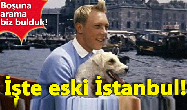 1961 yapımı Tenten filminde görebileceğiniz şahane 18 İstanbul manzarası