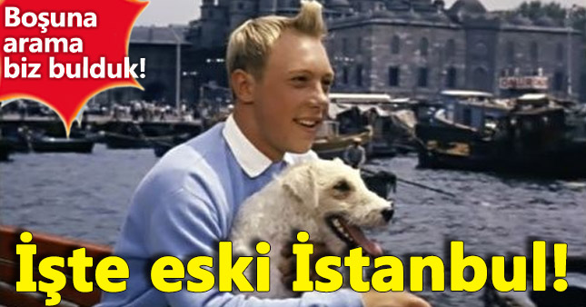 1961 yapımı Tenten filminde görebileceğiniz şahane 18 İstanbul manzarası