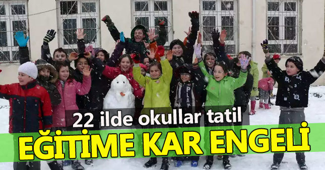 22 ilde okullar tatil edildi | 29 Aralık Perşembe okulların tatil edildiği iller