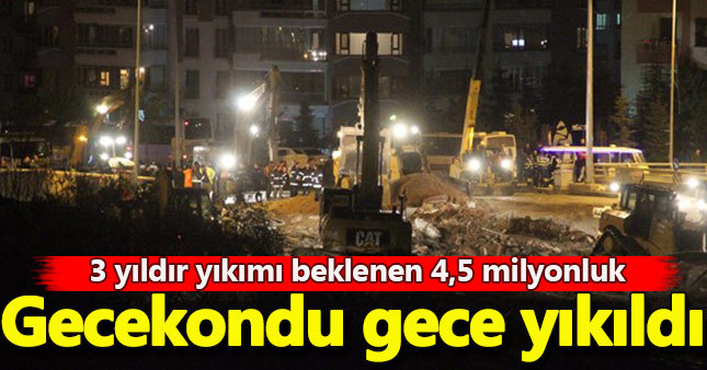 4.5 milyon TL’lik gecekonduya gece yıkımı