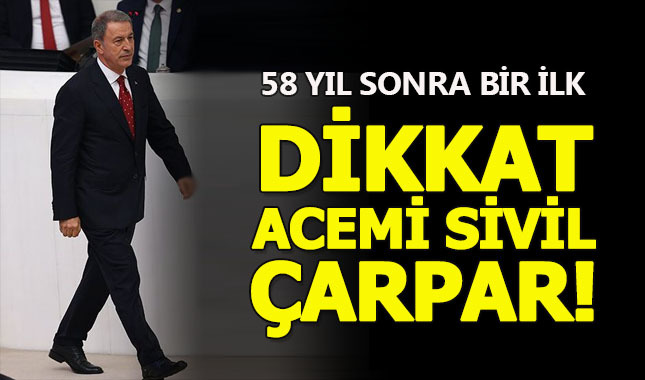 58 Yıl aradan sonra Hulusi Akar'la bir ilk gerçekleşti
