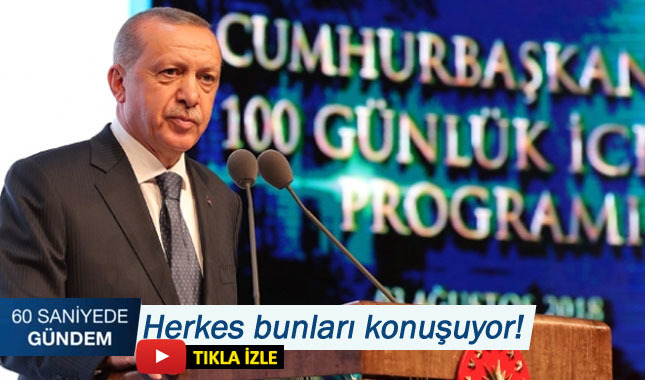 60 Saniyede gündem 4 Ağustos 2018
