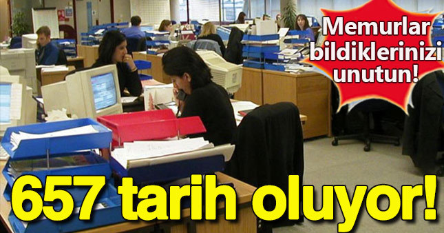 657 Devlet Memurları Kanunu tümüyle değişiyor!