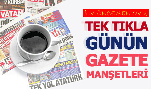 7 Mayıs 2018 Gazete Manşetleri