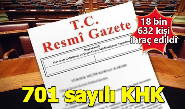 701 sayılı KHK yayımlandı görevden ihraç edilenlerin tam listesi