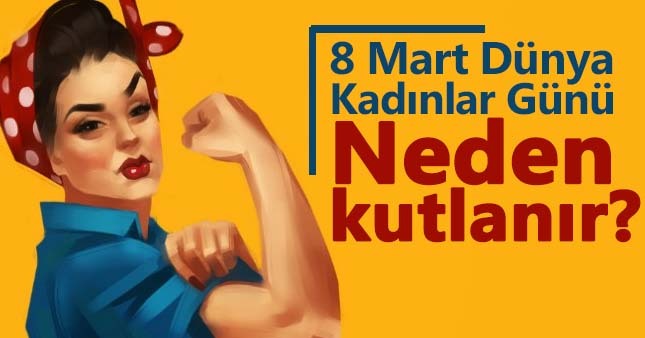 8 Mart Dünya Kadınlar Günü nedir, neden kutlanıyor?