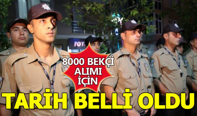 8 bin bekçi alımı için başvuru tarihleri açıklandı