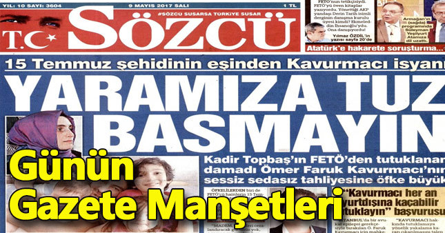 9 mayıs 2017 gazete manşetleri