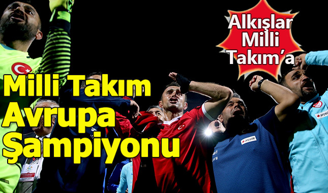 A Milli Takım Avrupa Şampiyonu oldu