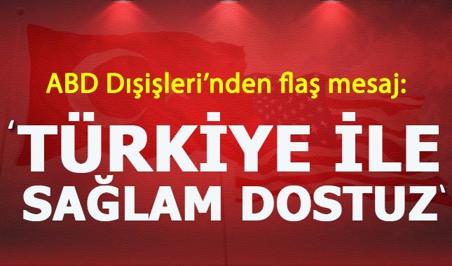ABD Büyükelçiliğinden açıklama: Gerginliğe rağmen sağlam dostuz