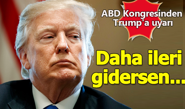 ABD Kongresi Trump'ı uyardı!