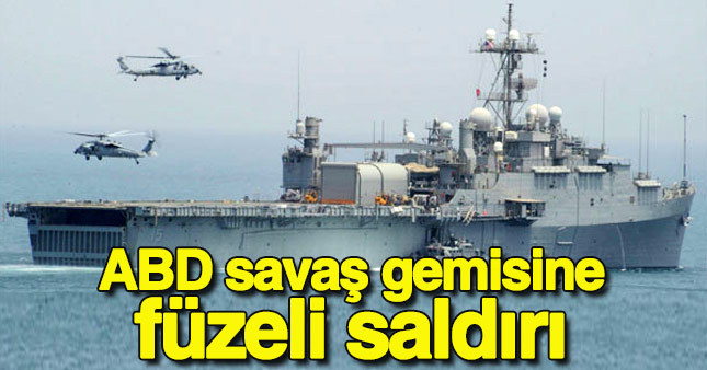 ABD donanması füzeli saldırıya uğradı