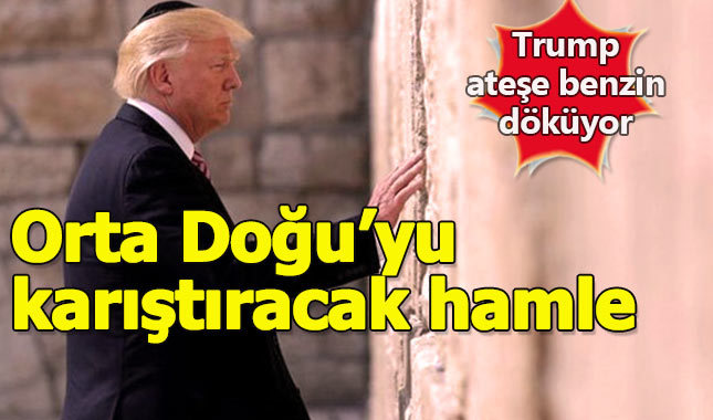 ABD'den Orta Doğu'yu karıştıracak Kudüs kararı