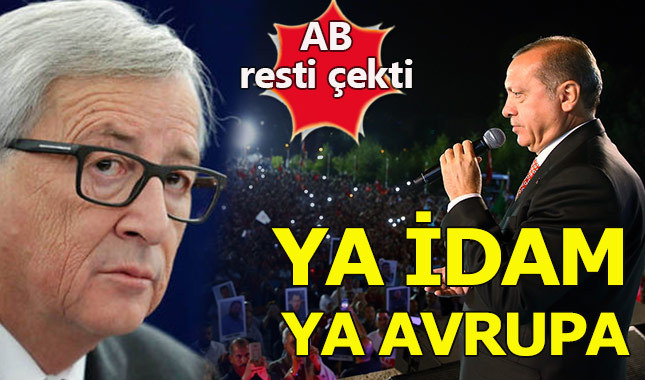 AB'den Türkiye'ye idam tehdidi: "Ya idam, ya Avrupa"