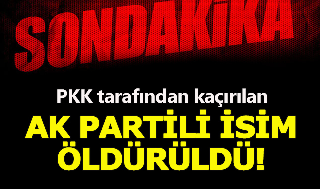 AK Parti Van Özalp İlçe Başkan Yardımcısı Aydın Ahi PKK tarafından öldürüldü