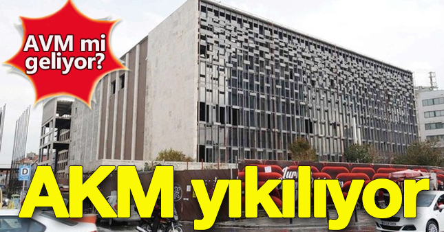 AKM'nin akıbeti belli oldu