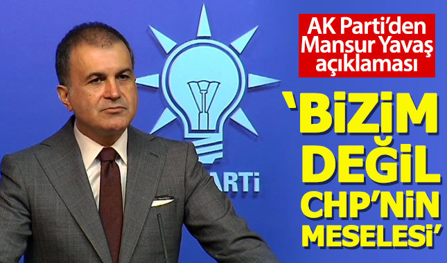 AKP Sözcüsü Çelik: Mansur Yavaş CHP'nin meselesi