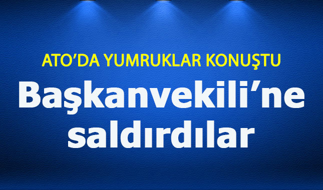 ATO Başkanvekili'ne yumruklu saldırı