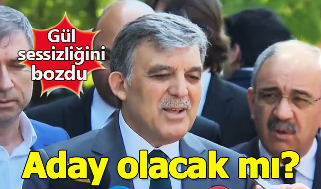 Abdullah Gül'den adaylık açıklaması