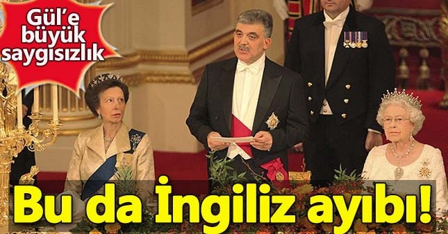 Abdullah Gül'e İngiltere'de büyük ayıp!