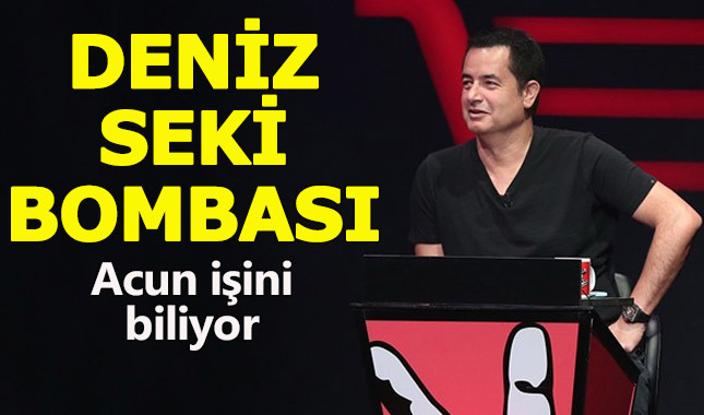 Acun Ilıcalı'dan Deniz Seki bombası!