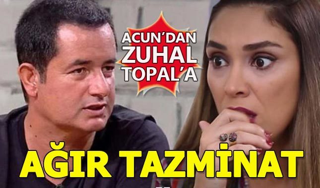 Acun Ilıcalı'dan Zuhal Topal'a ağır tazminat!