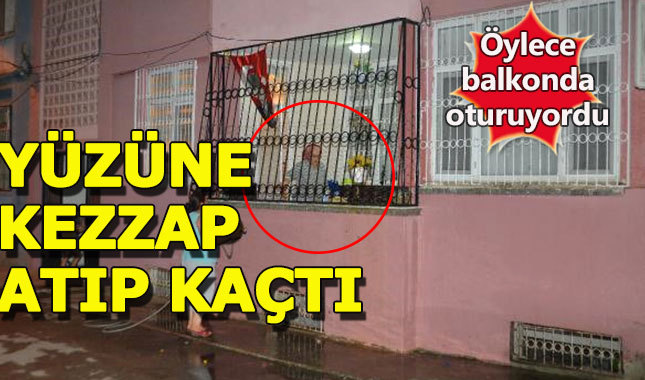 Adana'da balkonda oturan yaşlı adama kezzap