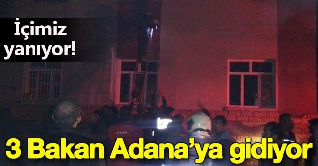 Adana'da kız öğrenci yurdunda yangın, Başbakan Yardımcısı, İçişleri Bakanı ve Aile Bakanı bölgeye gidiyor