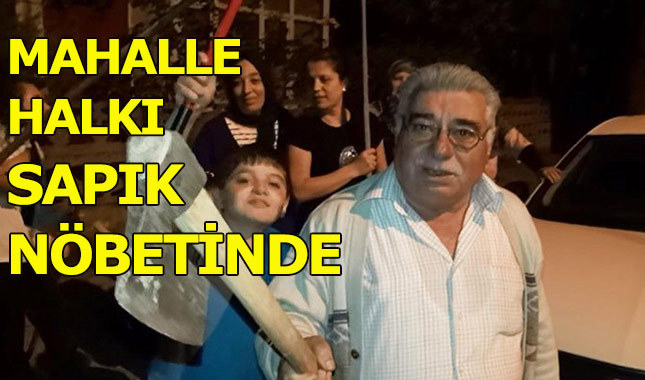 Adapazarı'nda mahalle halkı sapık nöbetinde
