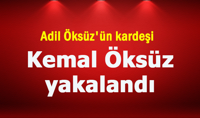 Adil Öksüz'ün kardeşi Kemal Öksüz Ermenistan'da yakalandı! Kimdir kaç yaşında nereli