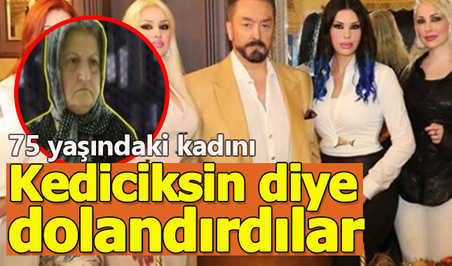 Adnan Oktar sizi kedicik yapmış diyerek dolandırdılar