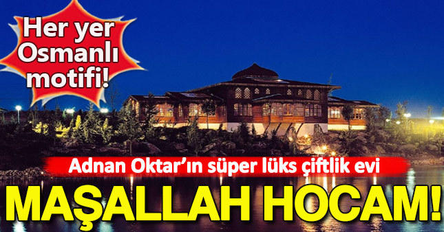 Adnan Oktar'ın Silivri'deki lüks çiftlik evi görüntülendi