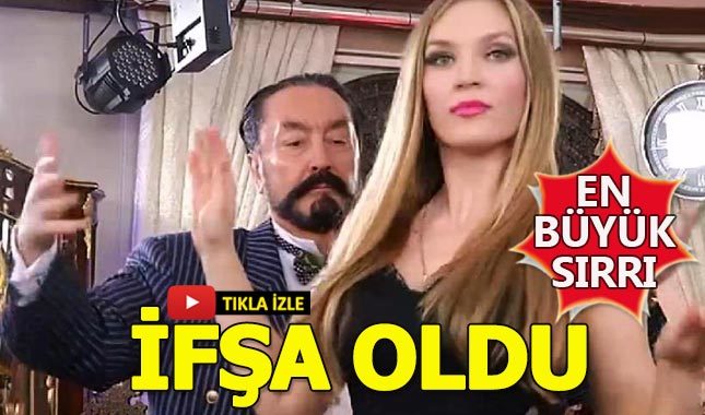 Adnan Oktar'ın en büyük sırrı ifşa oldu